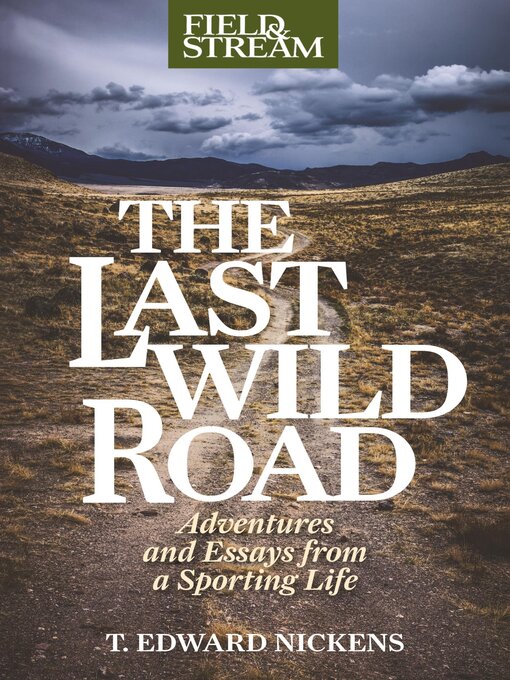 Title details for The Last Wild Road by T. Edward Nickens - Available